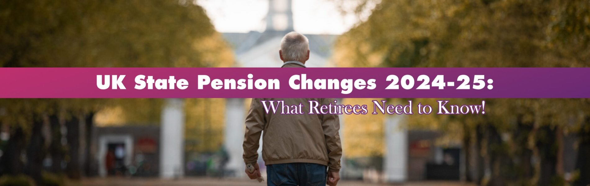 The image highlights the UK State Pension changes for 2025, providing guidance for retirees on financial security.